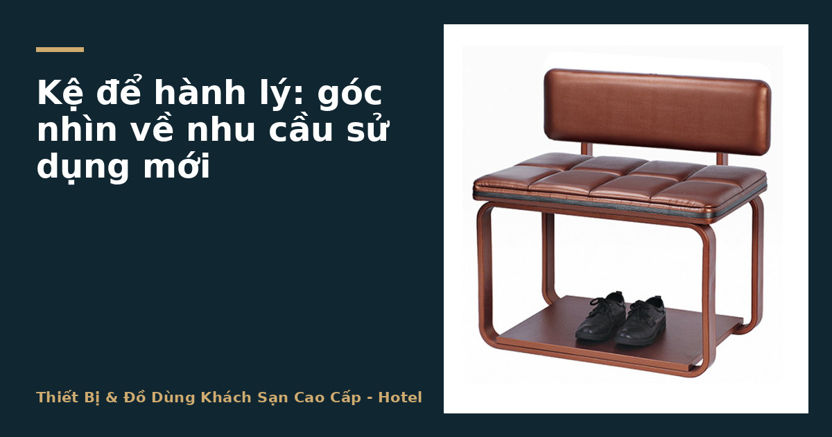 Kệ để hành lý: góc nhìn về nhu cầu sử dụng mới