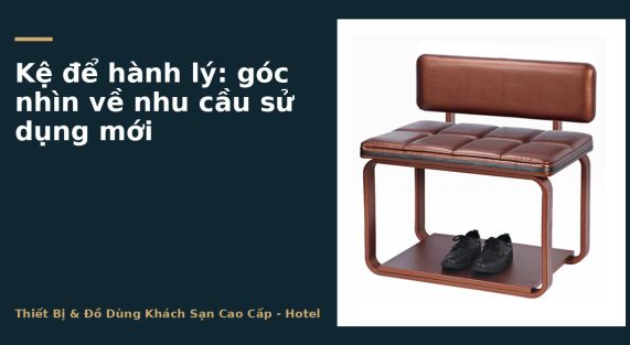 Kệ để hành lý: góc nhìn về nhu cầu sử dụng mới
